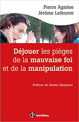Déjouer les pièges de la manipulation et de la mauvaise foi 